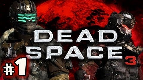 Dead Space 3 Demo Co-op Playthrough w/Nova & Sp00n Part 1