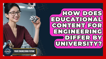 How Does Educational Content for Engineering Differ by University? - Your Engineering Future