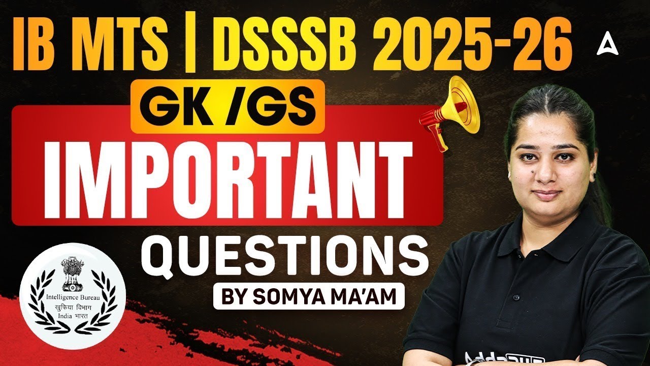 IB MTS GK GS Classes 2025 | DSSSB GK GS Classes 2025 | GK GS Most Important Questions By Somya Mam