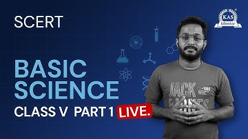 SCERT Basic Science Class 5 | Part 1 Live Class with KAS Mentor