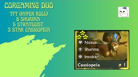 CorGaming Duo - TFT Hyper Roll - 6 Shurima, 5 Strategist, Tactical Superiority - 3 star Cassiopeia