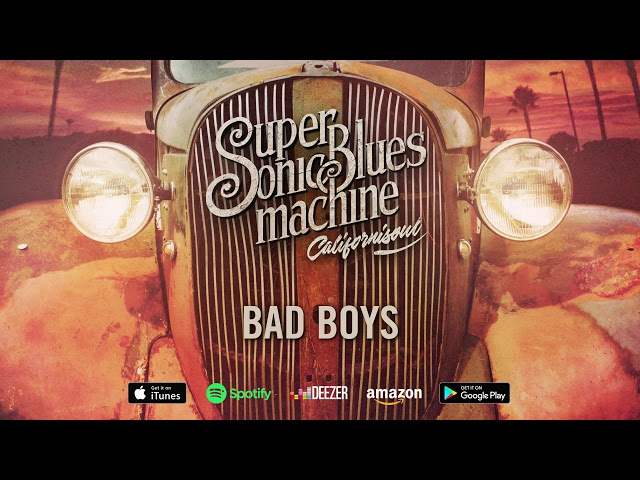 Supersonic Blues Machine - Bad Boys