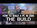 How To Build a Gaming PC in 2019! Part 2 - THE BUILD