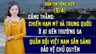 Tin Tổng Hợp (9/4):Việt Nam lên tiếng về ĐƯỜNG LƯỠI BÒ. Quân đội Việt Nam 