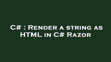 C# : Render a string as HTML in C# Razor