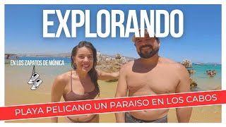 PLAYA EL PELICANO una Espectacular Playa en CABO SAN LUCAS MEXICO @EnloszapatosdeMonica