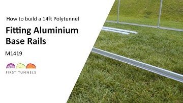 14ft Polytunnel | Aluminium Base Rail Installation | M1419