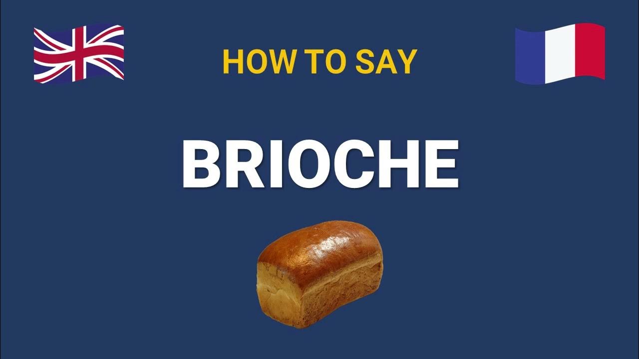 How to Pronounce BRIOCHE in French (correctly) YouTube