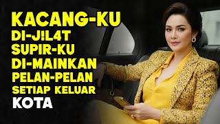 JANDA KAYA PENGUSAHA KONTRAKTOR & TREDER SAHAM MINTA DIMENGERTI SUPIR GANTENGNYA YANG POLOS DAN LUGU