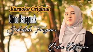 Download Lagu KARAOKE - OCHA OKTAVIA - CINTO BATAPUAK SABALAH TANGAN MP3