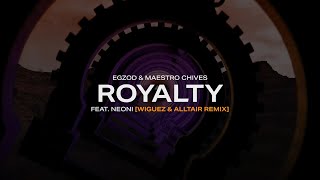 Egzod, Maestro Chives, Neoni - Royalty (Wiguez & Alltair Remix)