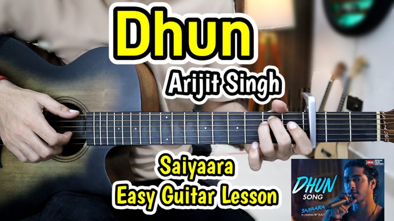 Dhun - Arijit SIngh - Saiyaara - Most Easy Guitar Lesson Chords Cover - Beginners - Mithoon Dhun - Arijit SIngh - Saiyaara - Most Easy Guitar Lesson Chords Cover - Beginners - Mithoon