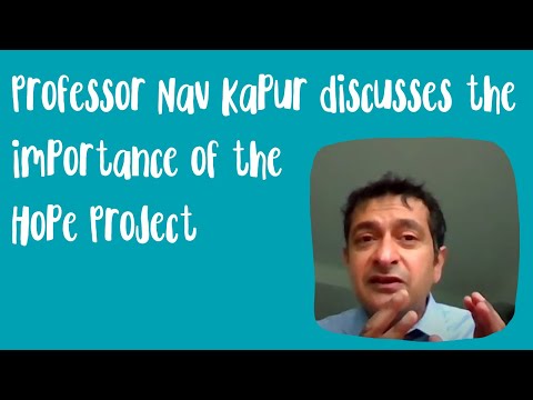 Professor Nav Kapur discusses the importance of the Hope Project