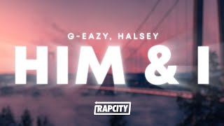 G-Eazy & Halsey - Him & I (Lyrics)