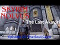 SKYRIM NOLVUS - The Last Akaviri - Episode 23 - The Soul Cairn