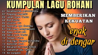 KUMPULAN LAGU ROHANI MEMBERIKAN KEKUATAN ENAK DI DENGAR - CIPTAAN RUDY LOHO - OFFICIAL MUSIC VIDEO