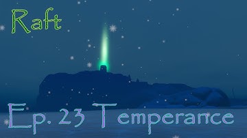 Raft playthrough -  Ep 23 Temperance (part 1)