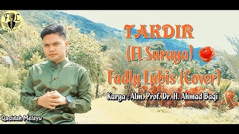 Takdir (El Suraya) | Fadly Lubis Cover | Karya : Alm. Prof. Dr. H. Ahmad Baqi