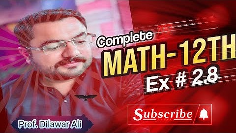 12th Class Math Exercise 2.8 | Complete Solution | FSc Part 2 Math Chapter 2 | Prof. Dilawar Ali