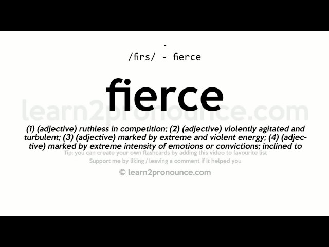 FIERCE - Meaning and Pronunciation 