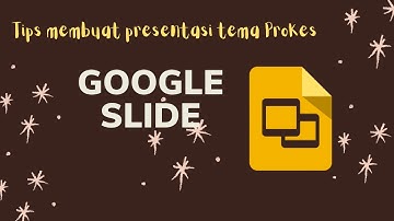 Tutorial membuat presentasi menggunakan Google Slide