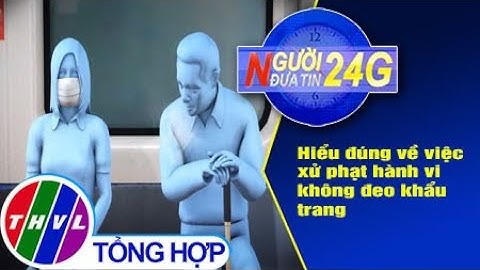 Người đưa tin 24G (6g30 ngày 23/04/2020)