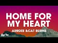 ArrDee, Cat Burns - Home For My Heart (Lyrics)