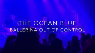 The Ocean Blue ‘Ballerina Out Of Control’ Live @ Lincoln Hall Chicago 11/3/19