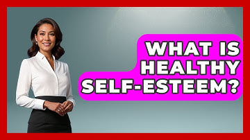 What Is Healthy Self-esteem? - Gender Equality Network