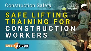 Safe Lifting Training for Construction Workers from SafetyVideos.com