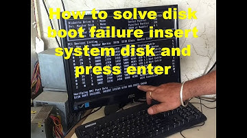 Disk Boot Failure Insert System Disk And Press Enter 100% Fix it