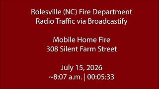 7/15/26 - Rolesville (NC) Fire - Silent Farm Street - Radio Traffic