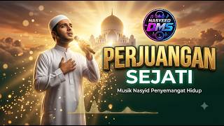 Perjuangan Sejati - Lagu Nasyid Penyemangat Jiwa & Penyejuk Hati #PerjuanganSejati #NasyidTerbaru