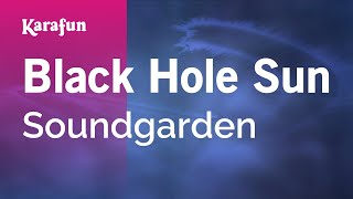 Black Hole Sun - Soundgarden | Karaoke Version | KaraFun chords