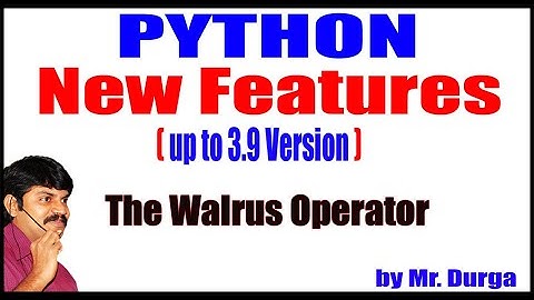 Python New Features: The Walrus Operator | by Durga Sir