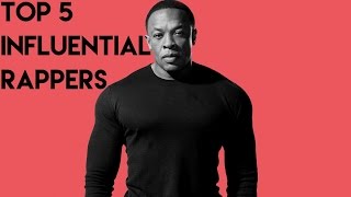 Top 5 Influential Rappers