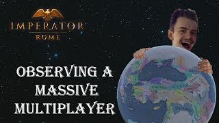 Imperator Rome: Observing a Massive Multiplayer | Session One Part 1