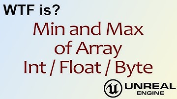 WTF Is? Min and Max of Array in Unreal Engine 4 ( UE4 )
