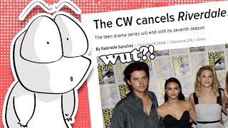 Riverdale has been canceled