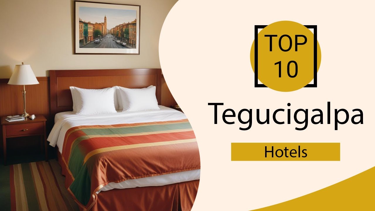 Top 10 Best Hotels in Tegucigalpa | Tegucigalpa Best Hotels | Tegucigalpa Hotels | Honduras
