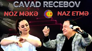 Cavad Recebov || Noz Məkə || Naz Etmə || Dj Remix 2023 || HD ||