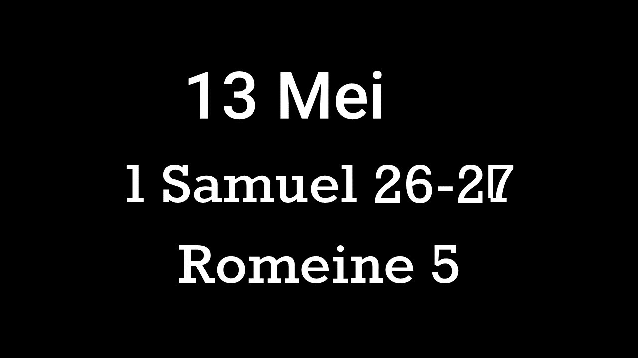 133-13-mei-1-samuel-26-27-romeine-5-youtube