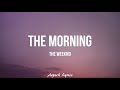 The weeknd  the morning lyrics