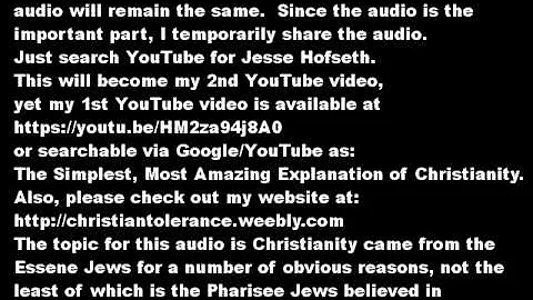 Christianity came from the Essene Jews (audio only)