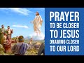 Prayer to be closer to jesus