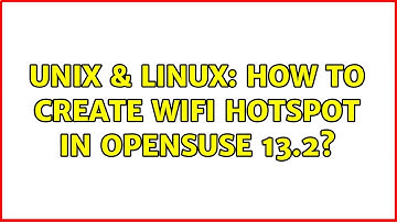 Unix & Linux: How to create wifi hotspot in opensuse 13.2?