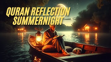 Relaxing Quran by Anas Lahboubi ASMR Summer Night Sounds آيات من القرآن الكريم أنس لهبوبي