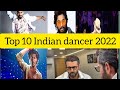 Top 10 Indian dancer 2022 ....