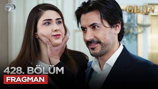 Gelin Dizisi 428. 3.Sezon Fragmanı 28 Nisan Salı ​