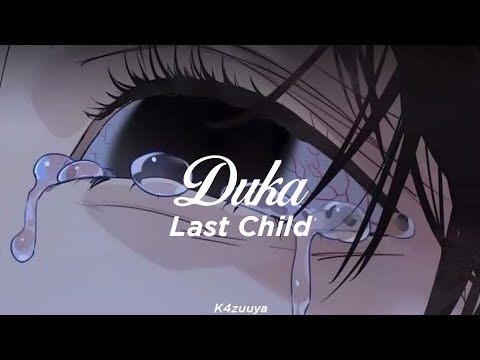 Last Child - Duka [slowed ver]